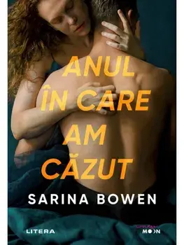 Anul in care am cazut/Sarina Bowen