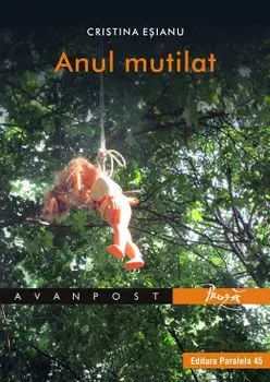 Anul mutilat/Cristina Esianu