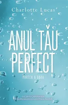 Anul tau perfect. Partea a doua/Charlotte Lucas