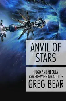 Anvil of Stars, Paperback/Greg Bear