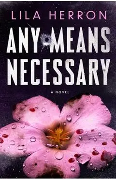 Any Means Necessary - Lila Herron