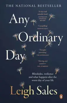 Any Ordinary Day. Blindsides, Resilience and What Happens After the Worst Day of Your Life, Paperback/Leigh Sales