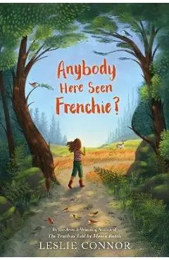 Anybody Here Seen Frenchie? - Leslie Connor