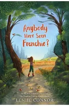Anybody Here Seen Frenchie? - Leslie Connor