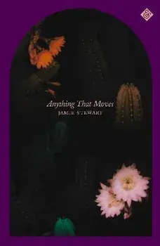 Anything That Moves, Hardback/Jamie Stewart