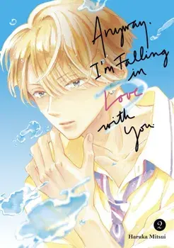 Anyway, I'm Falling In Love With You. 2, Paperback/Haruka Mitsui