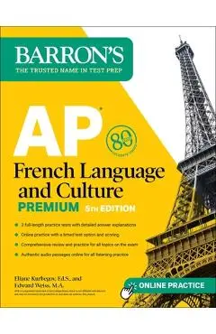 AP French Language and Culture Premium, Fifth Edition: 3 Practice Tests + Comprehensive Review + Online Audio and Practice - Eliane Kurbegov