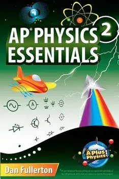 AP Physics 2 Essentials: An Aplusphysics Guide, Paperback/Dan Fullerton