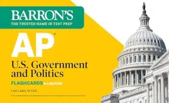 AP U.S. Government and Politics Flashcards, Fifth Edition: Up-to-Date Review. Fifth Edition, Cards/Curt Lader