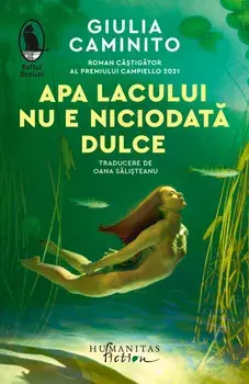 Apa lacului nu e niciodata dulce/Giulia Caminito