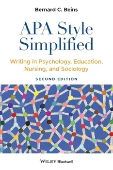 APA Style Simplified: Writing in Psychology, Education, Nursing, and Sociology, Paperback/Bernard C. Beins