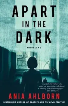 Apart in the Dark: Novellas, Paperback/Ania Ahlborn