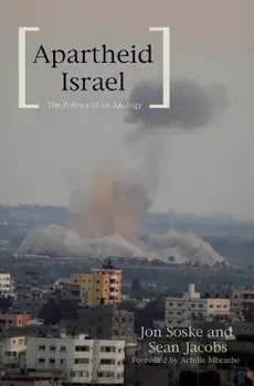 Apartheid Israel: The Politics of an Analogy, Paperback/Sean Jacobs