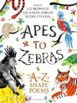 Apes to Zebras: An A-Z of Shape Poems, Hardcover/Roger Stevens