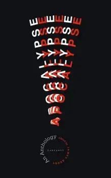 Apocalypse: An Anthology, Paperback/James Keery