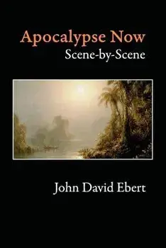 Apocalypse Now Scene-by-Scene, Paperback/John David Ebert