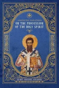 Apodictic Treatises on the Procession of the Holy Spirit, Paperback/Christopher C. Moody