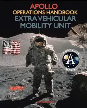 Apollo Operations Handbook Extra Vehicular Mobility Unit, Paperback/NASA