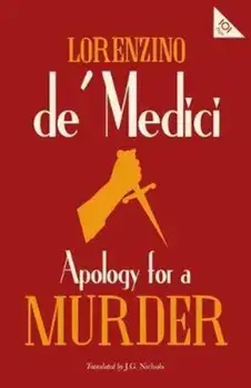 Apology for a Murder/Lorenzino De Medici