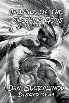 Apostle of the Sleeping Gods (Disgardium Book #2): LitRPG Series/Dan Sugralinov