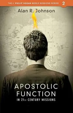 Apostolic function: In 21st Century Missions - Alan Johnson