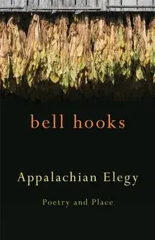 Appalachian Elegy: Poetry and Place, Paperback/Bell Hooks