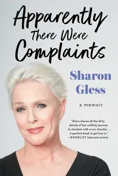 Apparently There Were Complaints: A Memoir, Paperback/Sharon Gless
