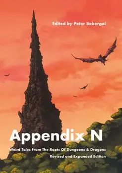 Appendix N, revised and expanded edition. Weird Tales From the Roots of Dungeons & Dragons, Paperback/Ann Vandermeer