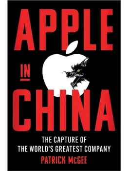 Apple in China. The Capture of the World's Greatest Company, Paperback/Patrick McGee