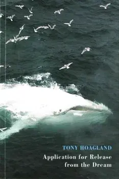 Application for Release from the Dream, Paperback/Tony Hoagland