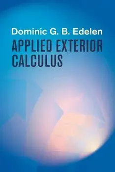 Applied Exterior Calculus, Paperback/Dominic G. B. Edelen