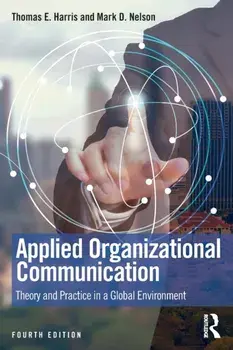 Applied Organizational Communication. Theory and Practice in a Global Environment, 4 ed, Paperback/***