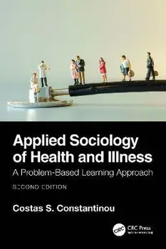 Applied Sociology of Health and Illness. A Problem-Based Learning Approach, 2 ed, Paperback/Costas S. Constantinou