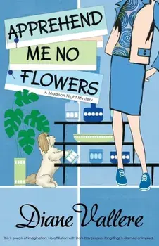 Apprehend Me No Flowers: Madison Night Mad for Mod Mystery, Paperback/Diane Vallere