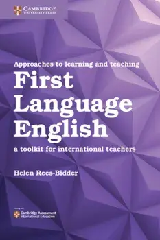 Approaches to Learning and Teaching First Language English. A Toolkit for International Teachers, Paperback/Helen Rees-Bidder
