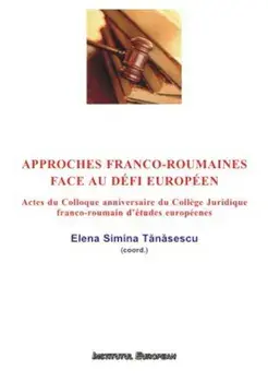 Approches franco-roumaines face au defi Europeen/Elena Simina Tanasescu