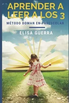Aprender a leer a los 3: Mtodo Doman Aplicado en el Aula Preescolar, Paperback/Elisa Guerra