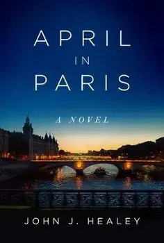 April in Paris, Hardcover/John J. Healey
