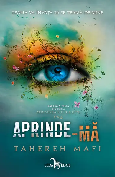 Aprinde-mă (Atingerea lui Juliette, vol. 3)