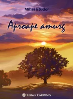 Aproape amurg/Mihai Istudor