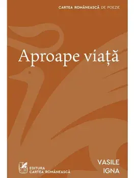 Aproape viata/Vasile Igna