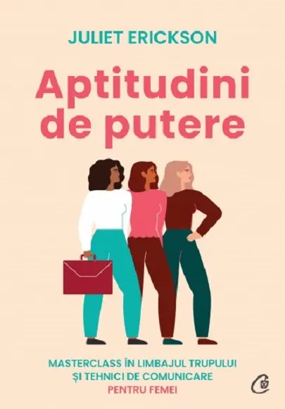 Aptitudini de putere | Juliet Erickson