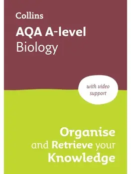 AQA A-level Biology Organise and Retrieve Your Knowledge. Ideal for the 2026 and 2027 Exams, Paperback/Collins A level