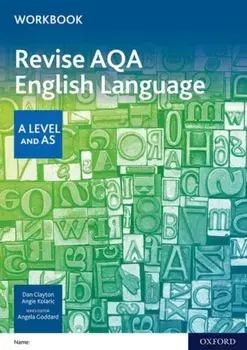 AQA A Level English Language: AQA A Level English Language Revision Workbook, Paperback/Angie Kolaric