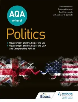 AQA A-level Politics: Government and Politics of the UK, Government and Politics of the USA and Comparative Politics, Paperback/Anthony J Bennett