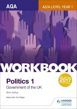 AQA AS/A-level Politics workbook 1: Government of the UK, Paperback/Nick Gallop