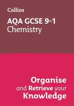AQA GCSE 9-1 Chemistry Organise and Retrieve Your Knowledge, Paperback/Collins GCSE