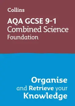 AQA GCSE 9-1 Combined Science Trilogy Foundation Organise and Retrieve Your Knowledge, Paperback/Collins GCSE