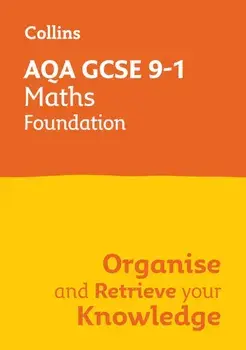 AQA GCSE 9-1 Maths Foundation Organise and Retrieve Your Knowledge, Paperback/Collins GCSE