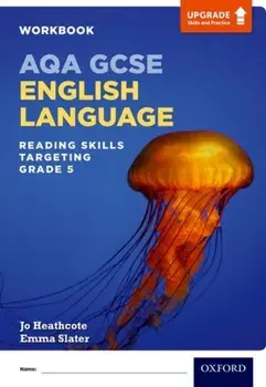 AQA GCSE English Language: Reading Skills Workbook- Targeting Grade 5, Paperback/Emma Slater